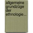 Allgemeine Grundzüge Der Ethnologie...