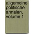 Allgemeine Politische Annalen, Volume 1