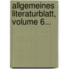 Allgemeines Literaturblatt, Volume 6... door Leo-Gesellschaft Vienna