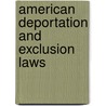 American Deportation And Exclusion Laws door Charles Recht