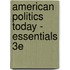 American Politics Today - Essentials 3e