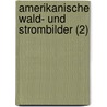 Amerikanische Wald- Und Strombilder (2) door Friedrich Gerstäcker