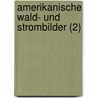 Amerikanische Wald- Und Strombilder (2) by Friedrich Gerstäcker