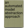 An Automated Model Abstraction Approach door Yasser Ibrahim