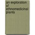 An Exploration of Ethnomedicinal Plants