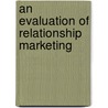 An evaluation of Relationship Marketing door Samina Taj