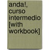 Anda!, Curso Intermedio [With Workbook] door Jean W. LeLoup