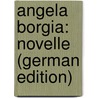 Angela Borgia: Novelle (German Edition) door Conrad Ferdinand Meyer