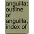 Anguilla: Outline of Anguilla, Index Of