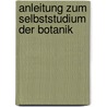 Anleitung Zum Selbststudium Der Botanik door Carl Ludwig Willdenow
