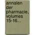Annalen Der Pharmacie, Volumes 15-16...
