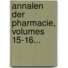 Annalen Der Pharmacie, Volumes 15-16... door Justus Liebig