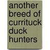 Another Breed of Currituck Duck Hunters door Travis Morris