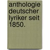 Anthologie deutscher Lyriker seit 1850. by Unknown