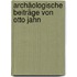 Archäologische Beiträge von Otto Jahn