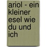 Ariol - Ein kleiner Esel wie du und ich door Marc Boutavant