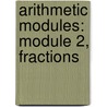 Arithmetic Modules: Module 2, Fractions door Thomas J. Mchale
