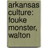 Arkansas Culture: Fouke Monster, Walton