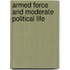 Armed Force And Moderate Political Life