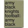Army Black Knights Football: Army Black door Books Llc