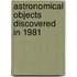 Astronomical objects discovered in 1981