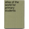 Atlas of the World for Primary Students door McGraw-Hill