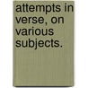 Attempts in Verse, on various subjects. door George Smith