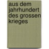 Aus dem Jahrhundert des grossen Krieges door Freytag Gustav