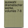Auswahl Dramatischer Werke, Volumes 7-8 by August "Von" Kotzebue