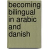 Becoming Bilingual In Arabic And Danish door Meriem Sahli