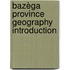 Bazèga Province geography Introduction