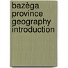 Bazèga Province geography Introduction door Books Llc