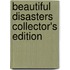 Beautiful Disasters Collector's Edition