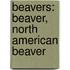 Beavers: Beaver, North American Beaver