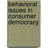 Behavioral Issues in Consumer Democracy door Dr. Srividya Nadindla