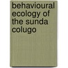 Behavioural Ecology Of The Sunda Colugo by Dzulhelmi Nasir