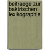 Beitraege zur baktrischen Lexikographie by De Lagarde Paul
