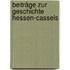 Beiträge zur Geschichte Hessen-Cassels