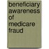 Beneficiary Awareness of Medicare Fraud