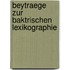 Beytraege Zur Baktrischen Lexikographie
