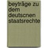 Beyträge Zu Dem Deutscnen Staatsrechte