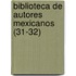Biblioteca de Autores Mexicanos (31-32)