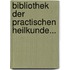 Bibliothek Der Practischen Heilkunde...