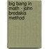Big Bang in Math - John Bredakis Method