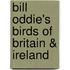 Bill Oddie's Birds of Britain & Ireland