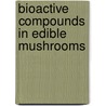 Bioactive Compounds in Edible Mushrooms door Abeer Essam El-Din Mahmoud