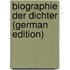 Biographie Der Dichter (German Edition)