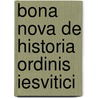 Bona Nova De Historia Ordinis Iesvitici door Carl von Reifitz