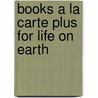 Books a la Carte Plus for Life on Earth by Teresa Audesirk