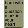 Born with a Question Mark in Your Heart door Set Osho